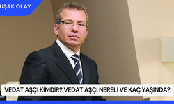 Vedat Aşçı Kimdir? Vedat Aşçı Nereli ve Kaç Yaşında?
