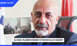 Ali Rıza Yıldırım Kimdir? Eti Krom Olayı Nedir?