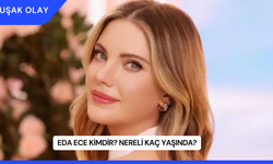 Eda Ece Kimdir? Nereli Kaç Yaşında?