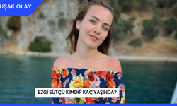 Ezgi Sütçü Kimdir Kaç Yaşında?