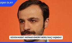 Güven Murat Akpınar Kimdir? Nereli Kaç Yaşında?