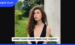 Hande Yılmaz Kimdir? Nereli Kaç Yaşında?