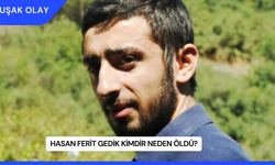 Hasan Ferit Gedik Kimdir Neden Öldü?