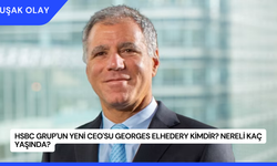 HSBC Grup'un Yeni CEO'su Georges Elhedery Kimdir? Nereli Kaç Yaşında?