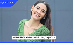 Merve Sevin Kimdir? Nereli Kaç Yaşında?