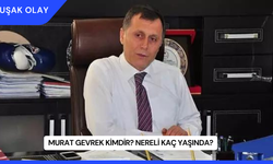 Murat Gevrek Kimdir? Nereli Kaç Yaşında?