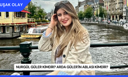 Nurgül Güler Kimdir? Arda Güler'in Ablası Kimdir?