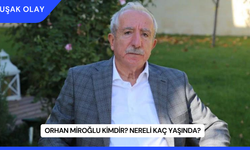 Orhan Miroğlu Kimdir? Nereli Kaç Yaşında?