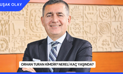 Orhan Turan Kimdir? Nereli Kaç Yaşında?