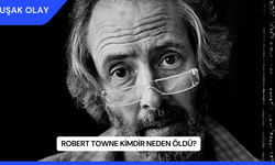 Robert Towne Kimdir Neden Öldü?