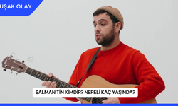 Salman Tin Kimdir? Nereli Kaç Yaşında?