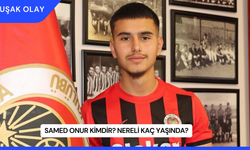 Samed Onur Kimdir? Nereli Kaç Yaşında?