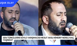 Sen Türkülerini Söyle Yarışmacısı Mesut Aksu Kimdir? Nereli Kaç Yaşında?