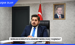 Serkan Korkutata Kimdir? Nereli Kaç Yaşında?