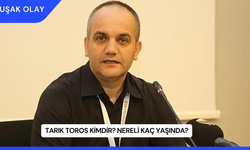 Tarık Toros Kimdir? Nereli Kaç Yaşında?