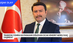 Trabzon Yomra Kaymakamı Oğuzhan Ocak Kimdir? Nereli Kaç Yaşında?