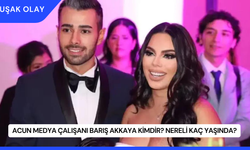 Acun Medya Çalışanı Barış Akkaya Kimdir? Nereli Kaç Yaşında?