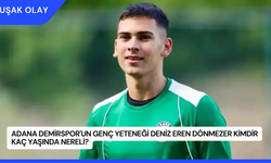 Adana Demirspor'un Genç Yeteneği Deniz Eren Dönmezer Kimdir Kaç Yaşında Nereli?