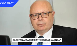 Alaattin Aktaş Kimdir? Nereli Kaç Yaşında?