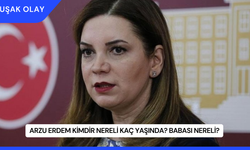 Arzu Erdem Kimdir Nereli Kaç Yaşında? Babası Nereli?