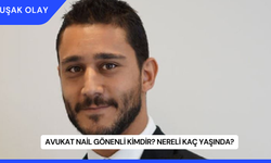 Avukat Nail Gönenli Kimdir? Nereli Kaç Yaşında?