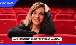 Aylin Kontente Kimdir? Nereli Kaç Yaşında?