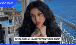 Beyza Gürkan Kimdir? Neden Tutuklandı?