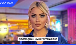 Çiğdem Çabuk Kimdir? Neden Öldü?