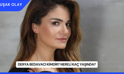 Derya Bedavacı Kimdir? Nereli Kaç Yaşında?