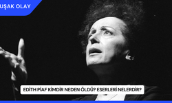 Edith Piaf Kimdir Neden Öldü? Eserleri Nelerdir?