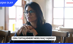 Esra Toptaş Kimdir? Nereli Kaç Yaşında?