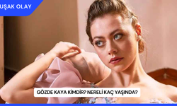 Gözde Kaya Kimdir? Nereli Kaç Yaşında?