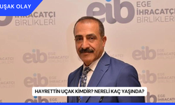 Hayrettin Uçak Kimdir? Nereli Kaç Yaşında?