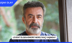 Levent Ülgen Kimdir? Nereli Kaç Yaşında?