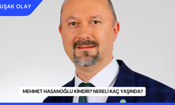 Mehmet Hasanoğlu Kimdir? Nereli Kaç Yaşında?