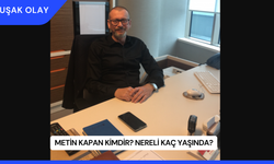 Metin Kapan Kimdir? Nereli Kaç Yaşında?