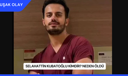 Selahattin Kubatoğlu Kimdir? Neden Öldü