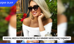 Sosyal Medya Fenomeni Betül Lily Kimdir? Nereli Kaç Yaşında?