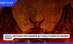 Sosyal Medyanın Yeni Gündemi! Şeytanı İlk Gören Peygamber Kimdir?