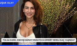 Tolga Karel Eski Eşi Günay Musayeva Kimdir? Nereli Kaç Yaşında?