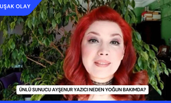 Ünlü Sunucu Ayşenur Yazıcı Neden Yoğun Bakımda?