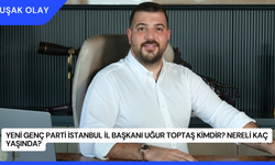 Yeni Genç Parti İstanbul İl Başkanı Uğur Toptaş Kimdir? Nereli Kaç Yaşında?