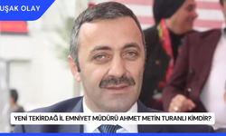 Yeni Tekirdağ İl Emniyet Müdürü Ahmet Metin Turanlı Kimdir?