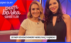 Zeynep Düvenci Kimdir? Nereli Kaç Yaşında?