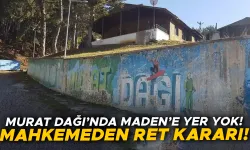 Murat Dağı’nda Altın Madeni Projesine Mahkemeden Ret Kararı