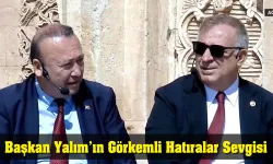 Başkan Yalım’ın Görkemli Hatıralar Sevgisi