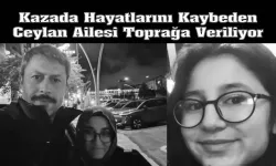 Kazada Hayatlarını Kaybeden Uşaklı  Ceylan Ailesi Toprağa Veriliyor