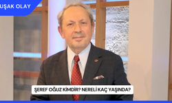 Şeref Oğuz Kimdir? Nereli Kaç Yaşında?