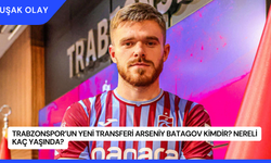 Trabzonspor’un Yeni Transferi Arseniy Batagov Kimdir? Nereli Kaç Yaşında?