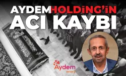 Aydem Holding’in Acı Kaybı